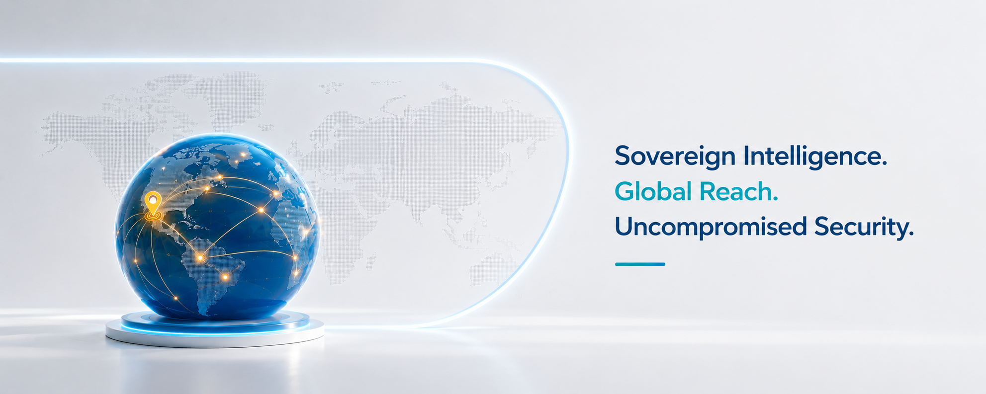 Glowing connected globe beside the words Sovereign Intelligence. Global Reach. Uncompromised Security.